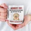 Life Would Be Boring Without Me - Dog Personalized Custom 3D Inflated Effect Printed Mug - Father's Day, Gift For Pet Owners, Pet Lovers Life Would Be Boring Without Me - Dog Personalized Custom 3D Inflated Effect Printed Mug - Father's Day, Gift For Pet Owners, Pet Lovers