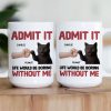 Life Would Be Boring Without Me - Personalized Mug Life Would Be Boring Without Me - Personalized Mug