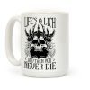 Life's a Lich, And Then You Never Die Coffee Mug Life's a Lich, And Then You Never Die Coffee Mug