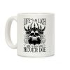 Life's a Lich, And Then You Never Die Coffee Mug Life's a Lich, And Then You Never Die Coffee Mug