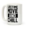 Lifetime Movie and Chill Coffee Mug Lifetime Movie and Chill Coffee Mug