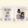 Like Auntie Like Niece Oh Crap - Personalized Mug - Christmas & Birthday Gift For Auntie, Niece Like Auntie Like Niece Oh Crap - Personalized Mug - Christmas & Birthday Gift For Auntie, Niece