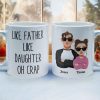 Like Dad Like Daughter - Personalized Mug Like Dad Like Daughter - Personalized Mug