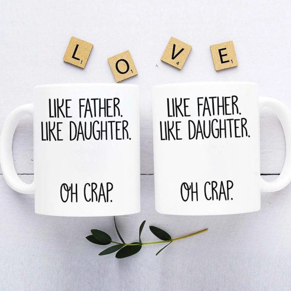 Like Father Like Daughter Oh Crap Family Coffee Mug, HN590 Like Father Like Daughter Oh Crap Family Coffee Mug, HN590
