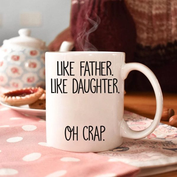 Like Father Like Daughter Oh Crap Family Coffee Mug, HN590 Like Father Like Daughter Oh Crap Family Coffee Mug, HN590