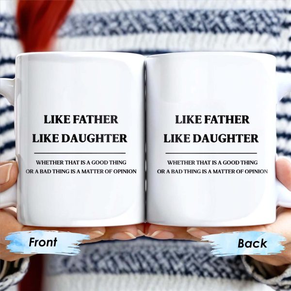 Like Father Like Daughter Unique Quote Mug - Personalized Custom Coffee Mug - DAD019_MG Like Father Like Daughter Unique Quote Mug - Personalized Custom Coffee Mug - DAD019_MG
