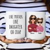 Like Mom Like Daughter - Personalized Mug Like Mom Like Daughter - Personalized Mug