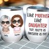 Like Mother Like Daughter, Personalized Mug, Wine Tumbler, Accent Mug Like Mother Like Daughter, Personalized Mug, Wine Tumbler, Accent Mug
