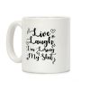 Live Laugh I'm Losing my Shit Coffee Mug Live Laugh I'm Losing my Shit Coffee Mug