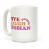 Live Laugh Lesbian Coffee Mug Live Laugh Lesbian Coffee Mug