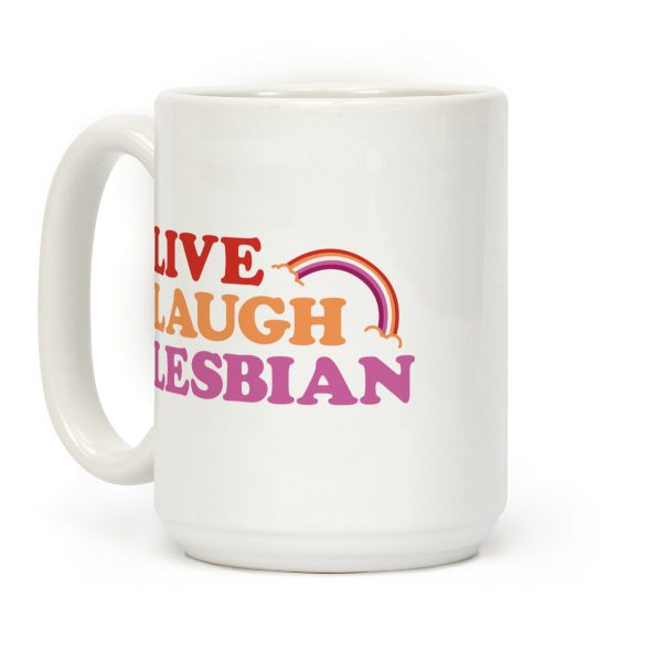 Live Laugh Lesbian Coffee Mug Live Laugh Lesbian Coffee Mug