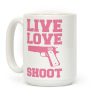 Live Love Shoot Coffee Mug Live Love Shoot Coffee Mug