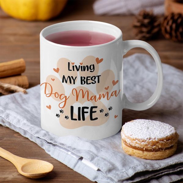 Living My Best Dog Mama Life Dog Coffee Mug, HN590 Living My Best Dog Mama Life Dog Coffee Mug, HN590