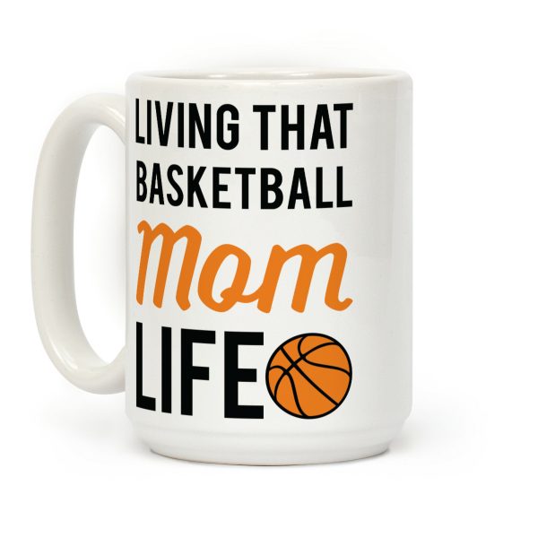 Living That Basketball Mom Life Coffee Mug Living That Basketball Mom Life Coffee Mug