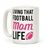 Living That Football Mom Life Coffee Mug Living That Football Mom Life Coffee Mug