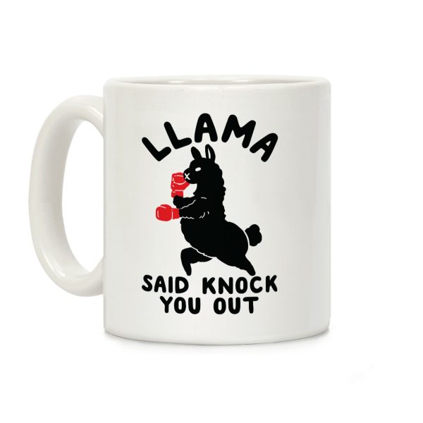 Llama Said Knock You Out Coffee Mug Llama Said Knock You Out Coffee Mug