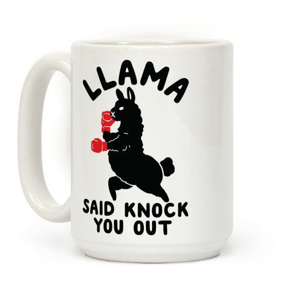 Llama Said Knock You Out Coffee Mug Llama Said Knock You Out Coffee Mug