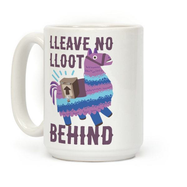 Lleave No Lloot Behind Coffee Mug Lleave No Lloot Behind Coffee Mug