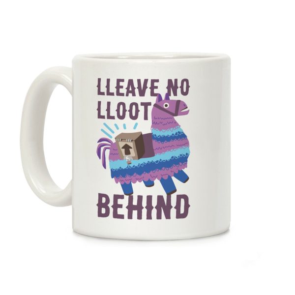 Lleave No Lloot Behind Coffee Mug Lleave No Lloot Behind Coffee Mug