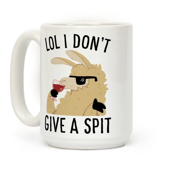 Lol I Don't Give A Spit Coffee Mug Lol I Don't Give A Spit Coffee Mug