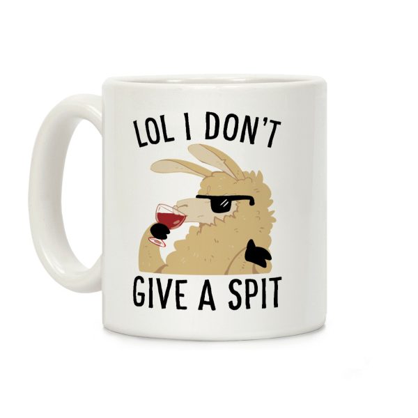 Lol I Don't Give A Spit Coffee Mug Lol I Don't Give A Spit Coffee Mug