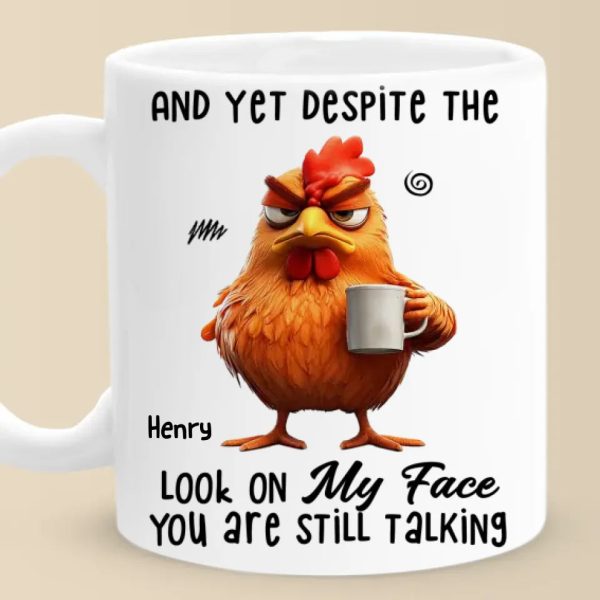 Look On My Face - Friend Personalized Custom Mug - Christmas Gift For Best Friends, Sisters, Family Members, Coworkers Look On My Face - Friend Personalized Custom Mug - Christmas Gift For Best Friends, Sisters, Family Members, Coworkers
