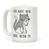 Look What Mew Made Meow Do Coffee Mug Look What Mew Made Meow Do Coffee Mug
