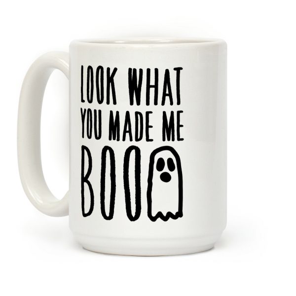 Look What You Made Me Boo Parody Coffee Mug Look What You Made Me Boo Parody Coffee Mug