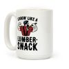 Lookin' Like A Lumber-Snack Parody Coffee Mug Lookin' Like A Lumber-Snack Parody Coffee Mug