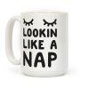 Lookin Like A Nap Coffee Mug Lookin Like A Nap Coffee Mug