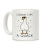 Lookin' Like A Quack Duck Coffee Mug Lookin' Like A Quack Duck Coffee Mug