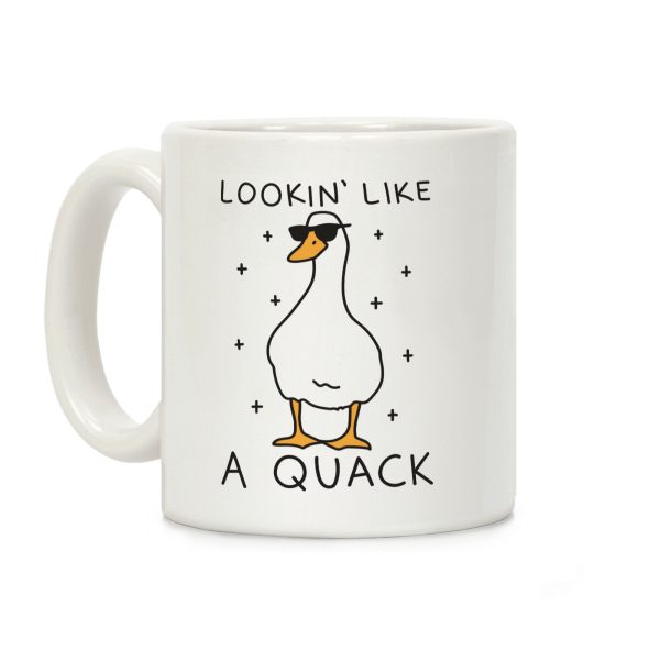 Lookin' Like A Quack Duck Coffee Mug Lookin' Like A Quack Duck Coffee Mug