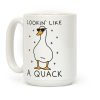 Lookin' Like A Quack Duck Coffee Mug Lookin' Like A Quack Duck Coffee Mug