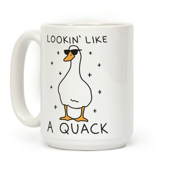 Lookin' Like A Quack Duck Coffee Mug Lookin' Like A Quack Duck Coffee Mug