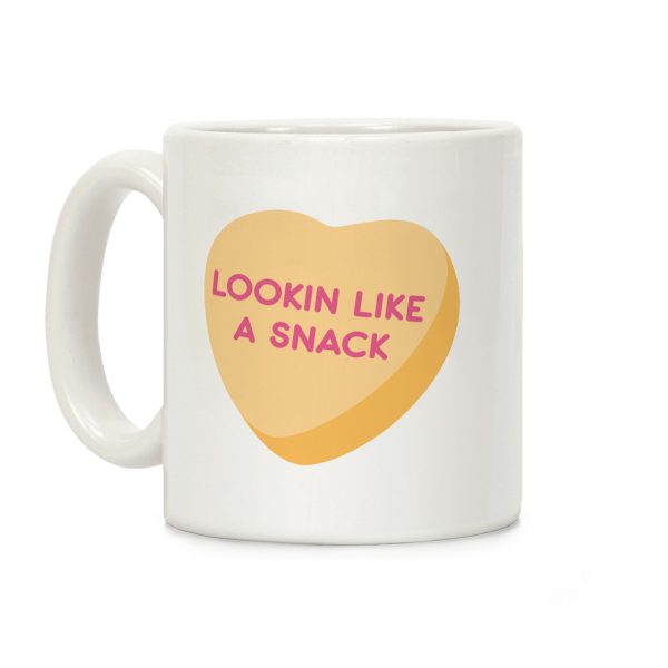 Lookin Like A Snack Candy Heart Coffee Mug Lookin Like A Snack Candy Heart Coffee Mug