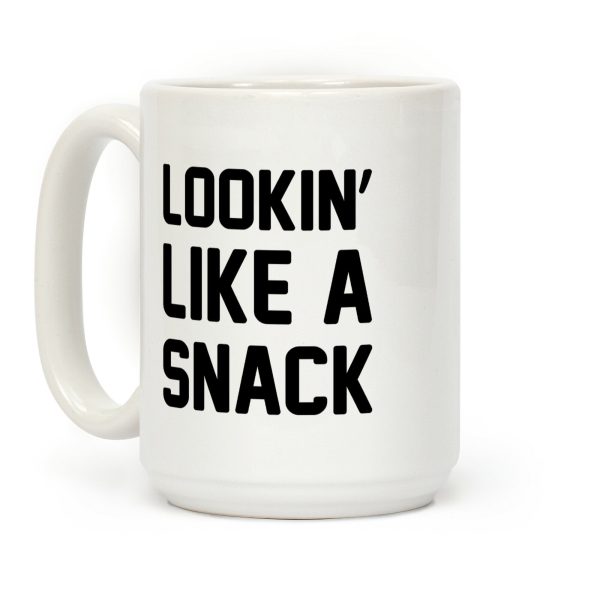 Lookin' Like A Snack Coffee Mug Lookin' Like A Snack Coffee Mug