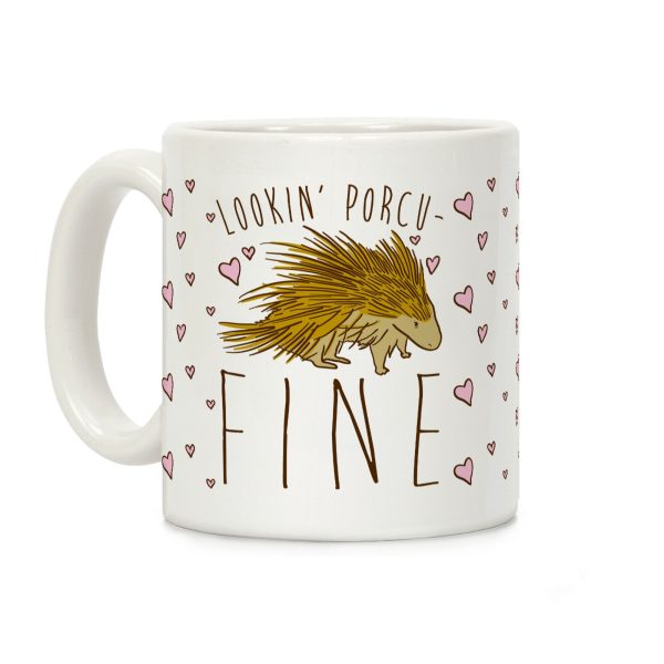 Lookin' Porcu-fine Coffee Mug Lookin' Porcu-fine Coffee Mug
