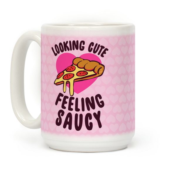 Looking Cute, Feeling Saucy Coffee Mug Looking Cute, Feeling Saucy Coffee Mug