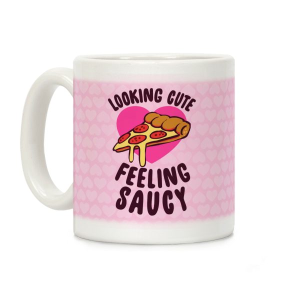 Looking Cute, Feeling Saucy Coffee Mug Looking Cute, Feeling Saucy Coffee Mug