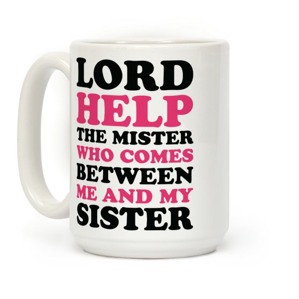 Lord Help The Mister Coffee Mug Lord Help The Mister Coffee Mug