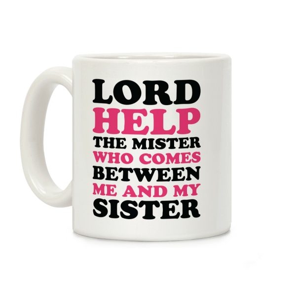 Lord Help The Mister Coffee Mug Lord Help The Mister Coffee Mug