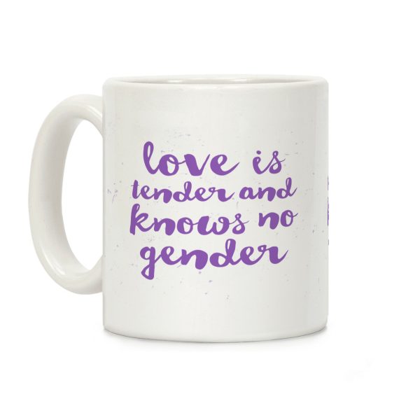Love Is Tender And Knows No Gender Coffee Mug Love Is Tender And Knows No Gender Coffee Mug