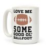 Love Me Some Good Ol' Ballfoot Coffee Mug Love Me Some Good Ol' Ballfoot Coffee Mug