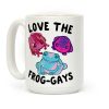 Love the Frog-Gays Coffee Mug Love the Frog-Gays Coffee Mug