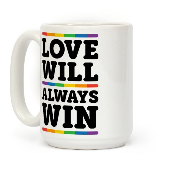 Love Will Always Win Coffee Mug