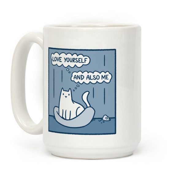 Love Yourself (And Also Me) Coffee Mug Love Yourself (And Also Me) Coffee Mug