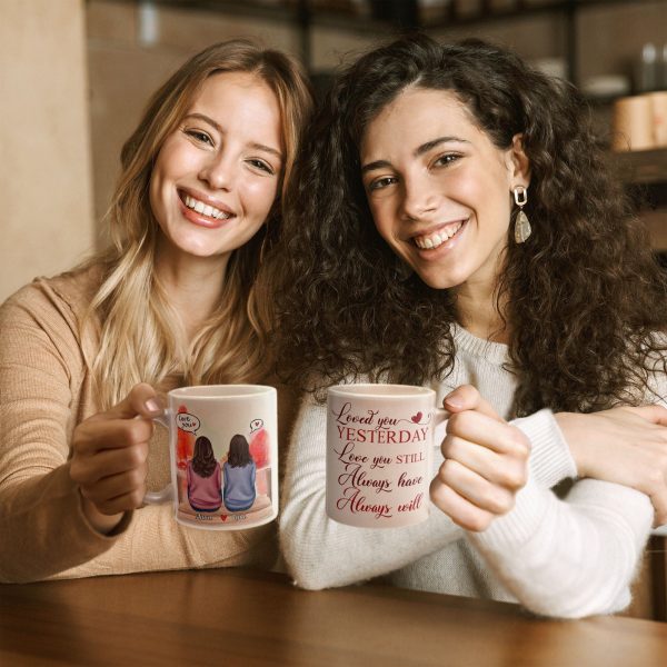 Loved You Yesterday, Love You Still - Personalized Mug - Anniversary, Valentine's Day Gift For Spouse, Partner, LGBTQ+ Loved You Yesterday, Love You Still - Personalized Mug - Anniversary, Valentine's Day Gift For Spouse, Partner, LGBTQ+