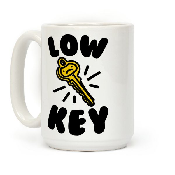 Low Key Coffee Mug Low Key Coffee Mug