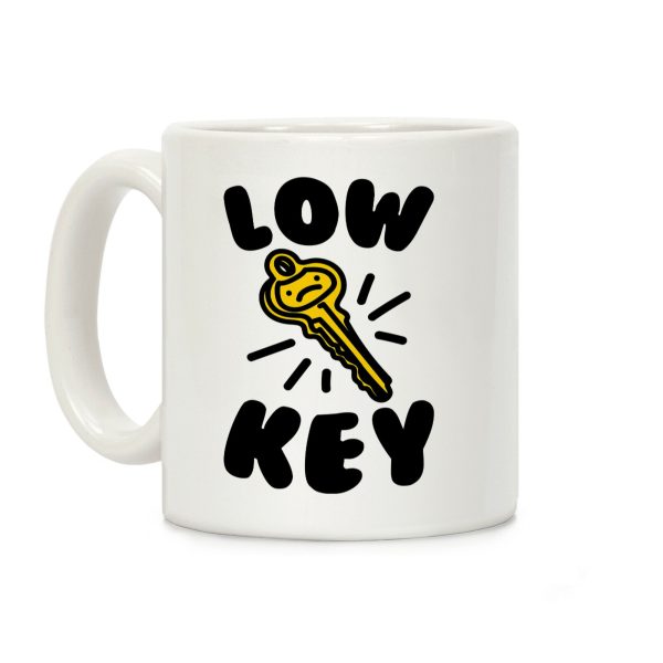 Low Key Coffee Mug Low Key Coffee Mug