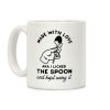 Made with Love aka I Licked the Spook and Kept Using It Coffee Mug